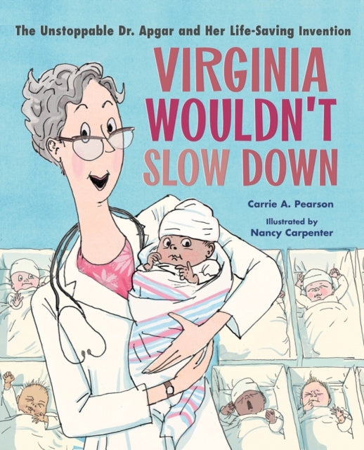 Binding: Hardcover
Description: A delightful and distinctive picture book about Dr Virginia Apgar who invented the eponymous test for evaluating newborn health that's used worldwide every day
Title: Virginia Wouldn't Slow Down! The Unstoppable Dr.