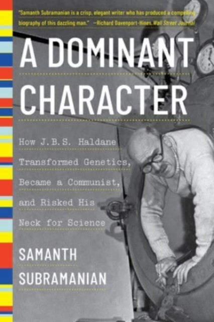Description: Select Guide Rating
Title: A Dominant Character - How J. B. S. Haldane Transformed Genetics Became A Communist And Risked His Neck For Science
Barcode: 9781324022039
Language: English
Publication Date: 7/26/2022