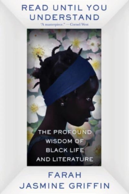 Griffin Farah Jasmine (Columbia University) - Read Until You Understand The Profound Wisdom Of Black Life And Literature - Paperback