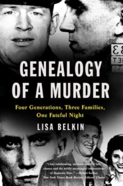 Belkin Lisa - Genealogy Of A Murder Four Generations Three Families One Fateful Night - Paperback