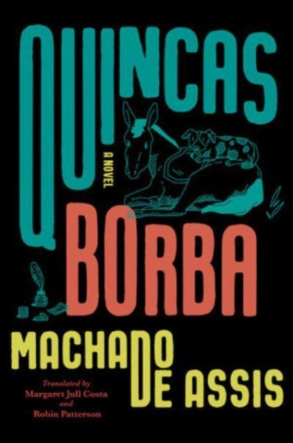 De Assis Joaquim Maria Machado - Quincas Borba A Novel - Hardcover