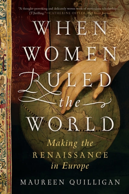 Quilligan Maureen (Duke University) - When Women Ruled The World Making The Renaissance In Europe - Paperback