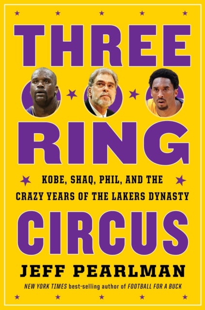 Pearlman Jeff - Three - Ring Circus Kobe Shaq Phil And The Crazy Years Of The Lakers Dynasty - Hardcover