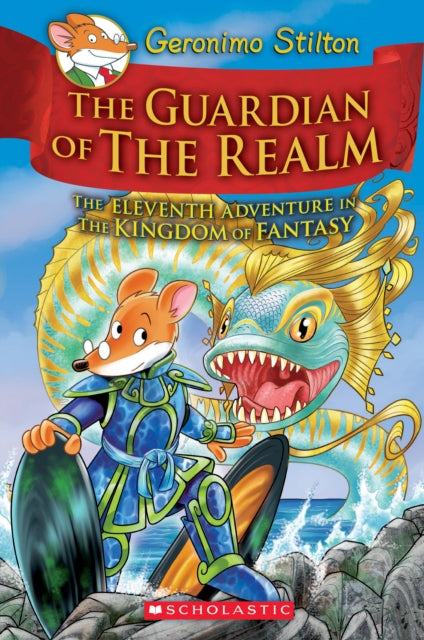 Stilton Geronimo - The Guardian Of The Realm (Geronimo Stilton And The Kingdom Of Fantasy #11) - Hardcover