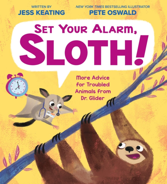 Binding: Hardcover
Title: Set Your Alarm Sloth!: More Advice For Troubled Animals From Dr. Glider
Author(s): Keating Jess, Pete Oswald
Publisher: Scholastic Inc.
Barcode: 9781338239898
Pages: 40 Pages
Language: English
Publication Date: 9/21/2021
Category: Wildlife (Children's / Teenage)