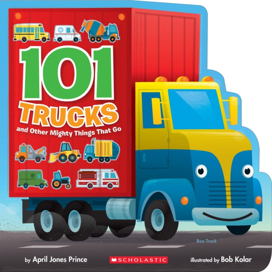 Prince April Jones - 101 Trucks: And Other Mighty Things That Go