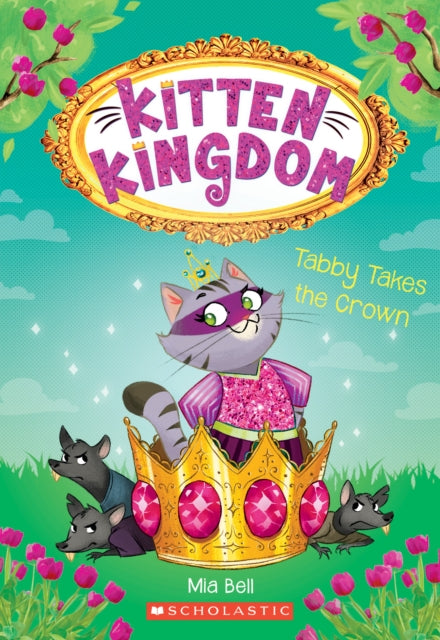 Bell Mia - Tabby Takes The Crown (Kitten Kingdom #4) - Paperback