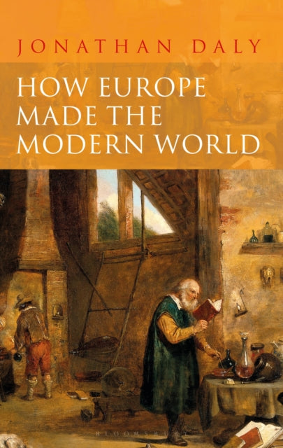 Daly Professor Jonathan (University Of Illinois Usa) - How Europe Made The Modern World Creating The Great Divergence - Paperback