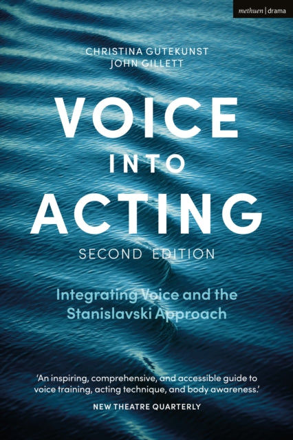 Gillett John (Independent Scholar Uk) - Voice Into Acting Integrating Voice And The Stanislavski Approach - Paperback