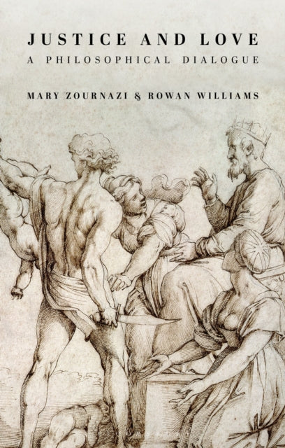 Williams Rowan (Magdalene College Cambridge Uk) - Justice And Love A Philosophical Dialogue - Paperback
