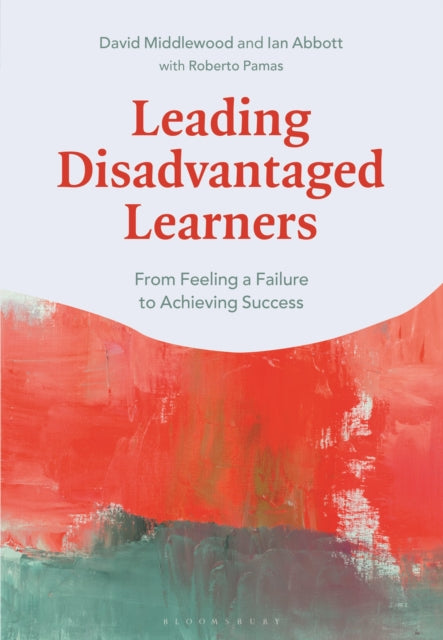 Pamas Roberto (George Mason University Usa) - Leading Disadvantaged Learners From Feeling A Failure To Achieving Success - Paperback