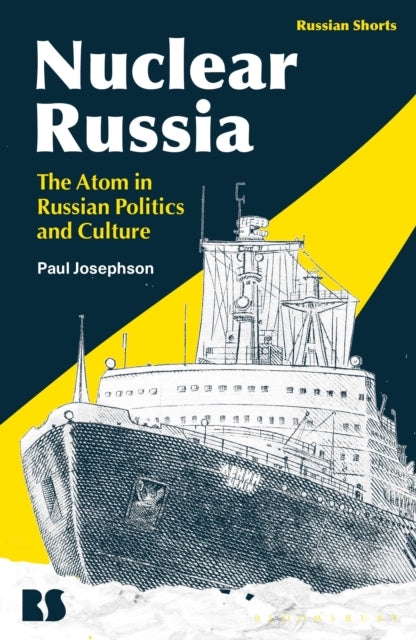 Josephson Professor Paul - Nuclear Russia The Atom In Russian Politics And Culture - Paperback