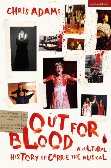 Adams Chris - Out For Blood A Cultural History Of Carrie The Musical - Paperback