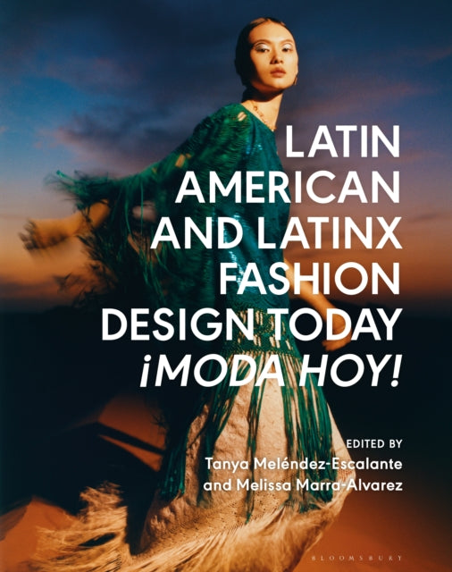Bloomsbury Publishing Plc - Latin American And Latinx Fashion Design Today - Moda Hoy! - Hardcover