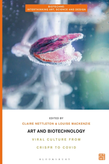 Bloomsbury Publishing Plc - Art And Biotechnology Viral Culture From Crispr To Covid - Paperback