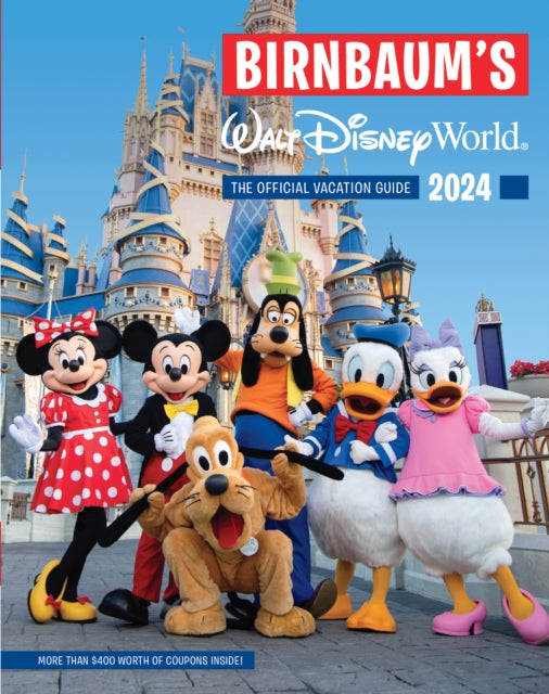 Birnbaum Guides - Birnbaum's 2024 Walt Disney World The Official Vacation Guide - Paperback