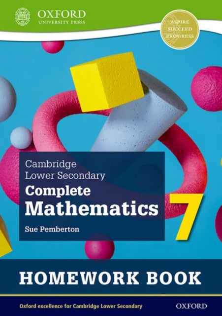 Binding: Paperback
Description: The Cambridge Lower Secondary Complete Mathematics 7 Homework Book part of the trusted Complete Mathematics series supports independent practice inside and outside the classroom and covers the Cambridge Lower Secondary Mathematics curriculum.