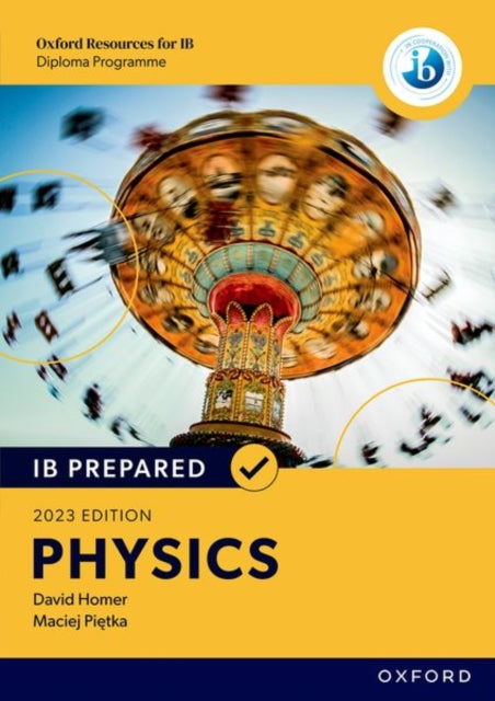 Pietka Maciej - Oxford Resources For Ib Diploma Programme: Ib Prepared: Physics 2023 Edition