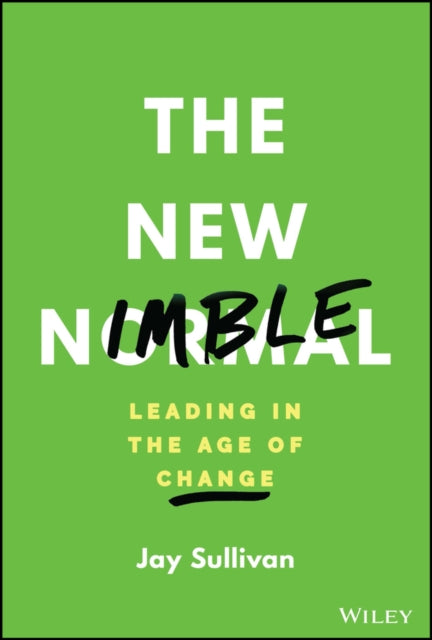 Binding: Hardcover
Description: Transform your organization into an adaptable and flexible innovator In The New Nimble: Leading in the Age of Change accomplished author professor and consultant Jay Sullivan delivers a clear tangible and actionable guide to implementing flexibility and creativity in your enterprise.