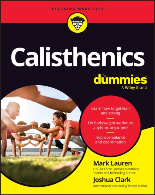 Binding: Paperback
Description: Get strong and stay healthy with workouts you can do at home Calisthenics For Dummies will teach you how to become stronger and leaner have more energy and less stress and live longer all while enjoying an exercise program that saves you time and money.
