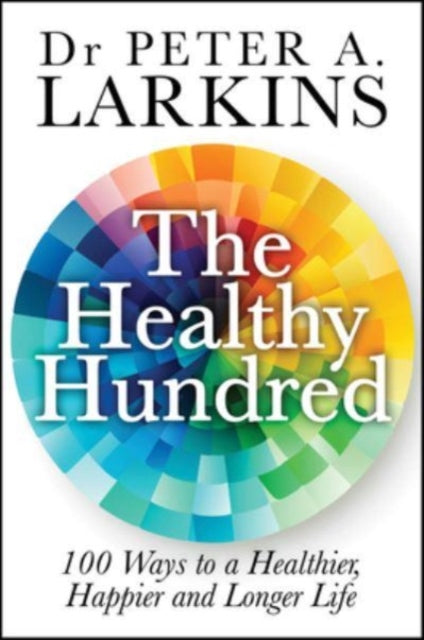 Binding: Paperback
Description: Select Guide Rating
Title: The Healthy Hundred 100 Ways To A Healthier Happier And Longer Life
Author(s): Larkins Peter A.