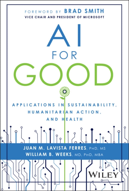 Weeks William B. (Microsoft) - Ai For Good Applications In Sustainability Humanitarian Action And Health - Hardcover