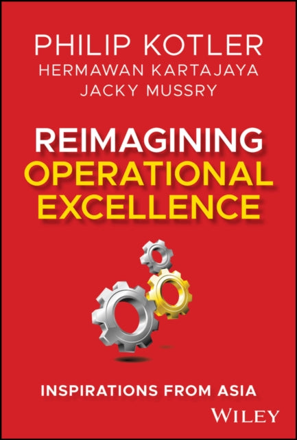 Kotler Philip - Reimagining Operational Excellence Inspirations From Asia - Hardcover