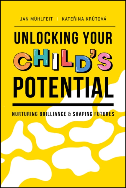 Krutova Katerina - Unlocking Your Child's Potential Nurturing Brilliance & Shaping Futures - Paperback