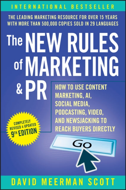 Scott David Meerman - The New Rules Of Marketing & Pr How To Use Content Marketing Ai Social Media Podcasting Video And Newsjacking To Reach Buyers Directly - Paperback