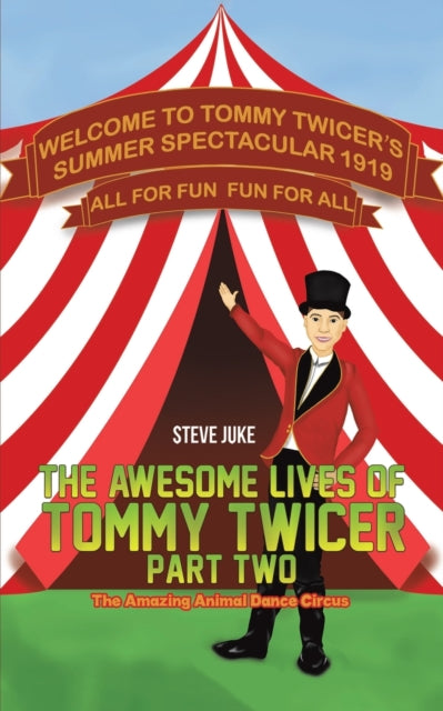 Juke Steve - The Awesome Lives Of Tommy Twicer: Part Two The Amazing Animal Dance Circus - Paperback