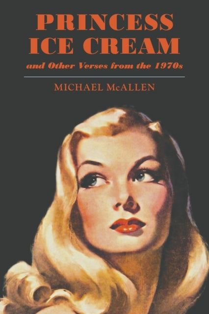Binding: Paperback
Description: Select Guide Rating
Title: Princess Ice Cream And Other Verses From The 1970s
Author(s): Mcallen Michael
Publisher: Austin Macauley Publishers
Barcode: 9781398404786
Pages: 82 Pages, 0
Publication Date: 8/31/2022
Category: Poetry By Individual Poets