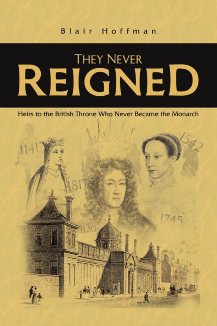 Binding: Paperback
Description: Select Guide Rating
Title: They Never Reigned Heirs To The British Throne Who Never Became The Monarch
Author(s): Hoffman Blair
Publisher: Austin Macauley Publishers
Barcode: 9781398419476
Pages: 250 Pages, 0; 0
Publication Date: 3/3/2023
Category: History