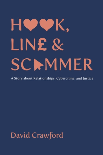 Crawford David - Hook Line And Scammer A Story About Relationships Cybercrime And Justice - Paperback