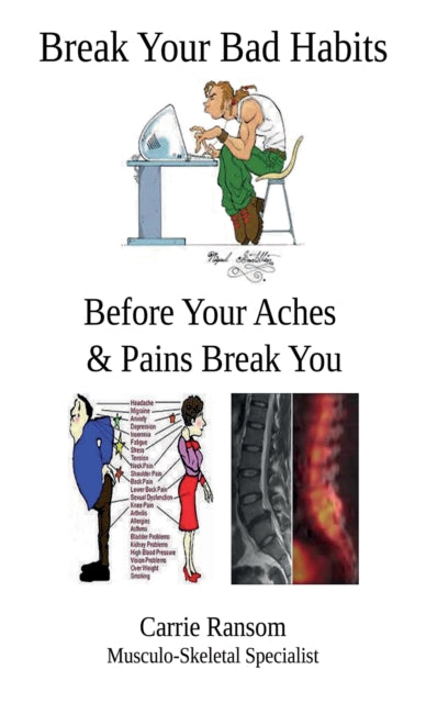 Ransom Carrie - Break Your Bad Habits Before Your Aches And Pains Break You - Paperback