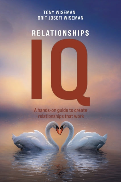 Wiseman Orit Josefi - Relationships Iq A Hands - On Guide To Create Relationships That Work - Paperback