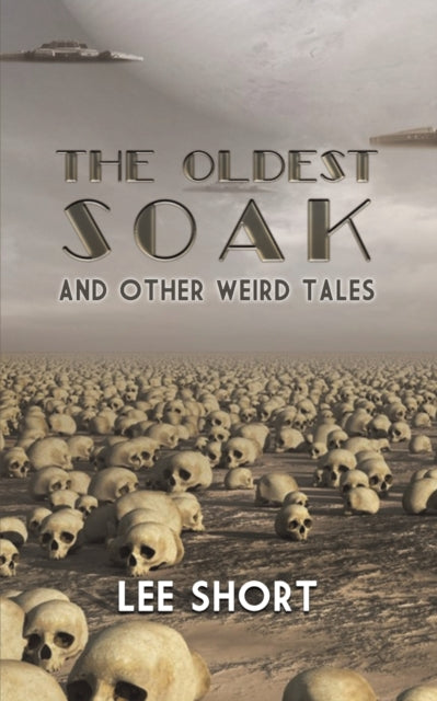 Binding: Paperback
Description: Select Guide Rating
Title: The Oldest Soak And Other Weird Tales
Author(s): Short Lee
Publisher: Austin Macauley Publishers
Barcode: 9781398444461
Pages: 196 Pages, 0
Publication Date: 8/31/2022
Category: Short Stories