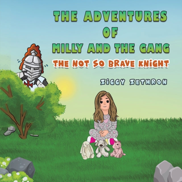 Zethron Ziggy - The Adventures Of Milly And The Gang - The Not So Brave Knight - Paperback