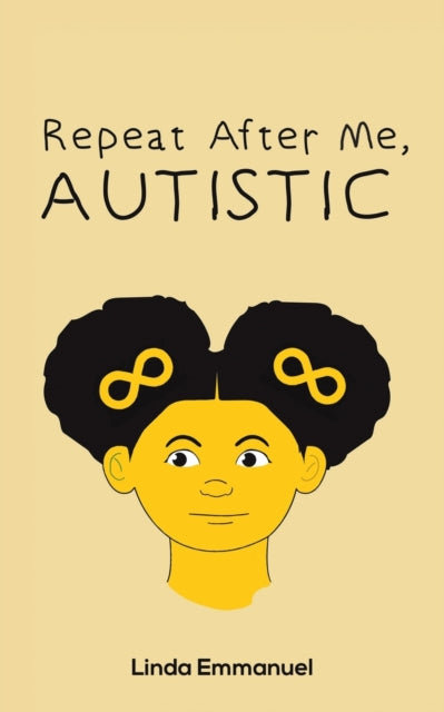 Binding: Paperback
Description: Select Guide Rating
Title: Repeat After Me Autistic
Author(s): Emmanuel Linda
Publisher: Austin Macauley Publishers
Barcode: 9781398455092
Pages: 52 Pages, 0
Publication Date: 8/31/2022
Category: Health & Personal Development