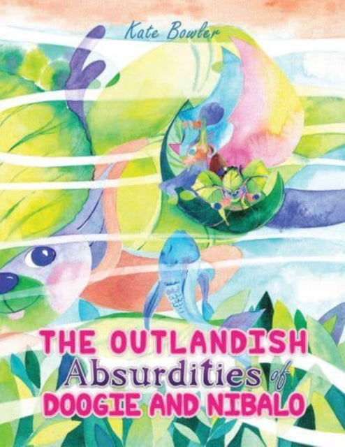 Bowler Kate - The Outlandish Absurdities Of Doogie And Nibalo - Paperback