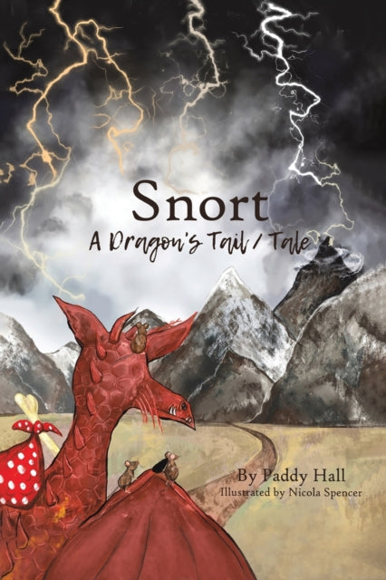 Binding: Paperback
Description: Select Guide Rating
Title: Snort A Dragon's Tail / Tale
Author(s): Hall Paddy
Publisher: Austin Macauley Publishers
Barcode: 9781398457720
Pages: 102 Pages, 0
Publication Date: 10/31/2022
Category: Animal Stories (Children's / Teenage)