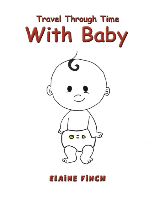 Finch Elaine - Travel Through Time With Baby - Paperback