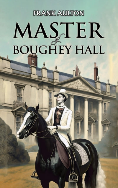 Binding: Paperback
Description: Select Guide Rating
Title: Master Of Boughey Hall
Author(s): Aulton Frank
Publisher: Austin Macauley Publishers
Barcode: 9781398462076
Pages: 206 Pages, 0
Publication Date: 12/8/2023
Category: Historical Fiction