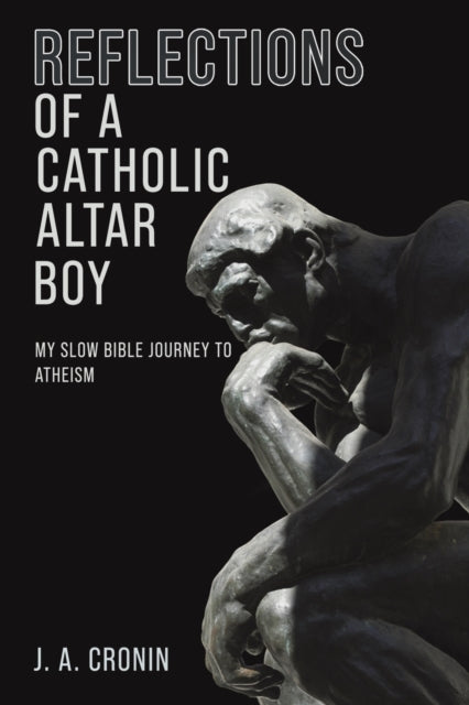 Binding: Paperback
Description: Select Guide Rating
Title: Reflections Of A Catholic Altar Boy My Slow Bible Journey To Atheism
Author(s): Cronin J. A.
Publisher: Austin Macauley Publishers
Barcode: 9781398463226
Pages: 316 Pages, 0
Publication Date: 9/30/2022
Category: Religion: General