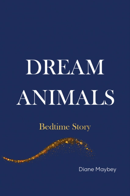 Binding: Paperback
Description: Select Guide Rating
Title: Dream Animals Bedtime Story
Author(s): Maybey Diane
Publisher: Austin Macauley Publishers
Barcode: 9781398468948
Pages: 34 Pages, 0
Publication Date: 7/21/2023
Category: Fantasy & Magical Realism (Children's / Teenage)