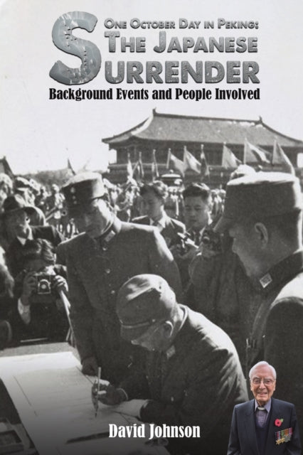 Johnson David - One October Day In Peking: The Japanese Surrender Background Events And People Involved - Paperback