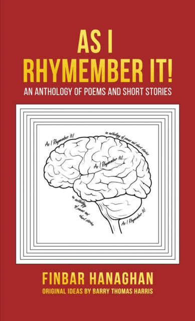 Binding: Paperback
Description: Select Guide Rating
Title: As I Rhymember It! An Anthology Of Poems And Short Stories
Author(s): Hanaghan Finbar
Publisher: Austin Macauley Publishers
Barcode: 9781398480148
Pages: 166 Pages, 0
Publication Date: 8/18/2023
Category: Poetry