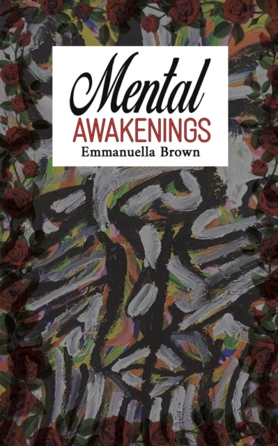 Binding: Paperback
Description: Select Guide Rating
Title: Mental Awakenings
Author(s): Brown Emmanuella
Publisher: Austin Macauley Publishers
Barcode: 9781398484092
Pages: 78 Pages, 0; 0
Publication Date: 7/29/2022
Category: Poetry By Individual Poets