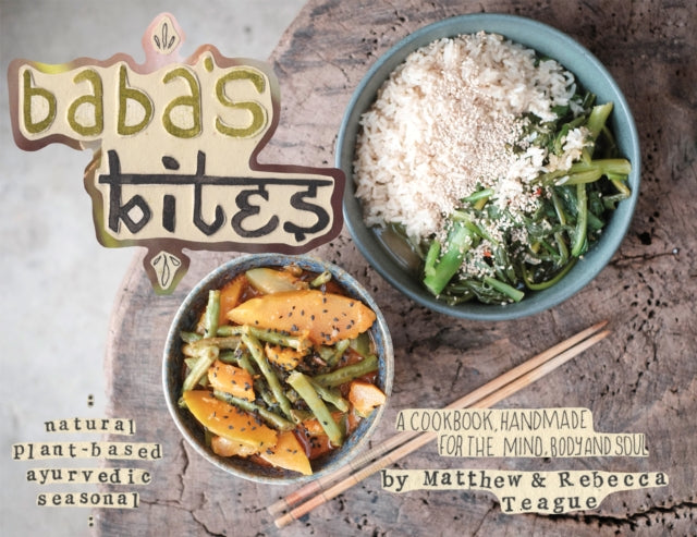 Teague Rebecca - Baba's Bites A Cookbook Handmade For The Mind Body And Soul - Paperback