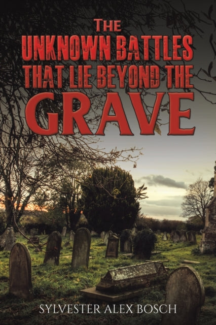 Binding: Paperback
Description: Select Guide Rating
Title: The Unknown Battles That Lie Beyond The Grave
Author(s): Bosch Sylvester Alex
Publisher: Austin Macauley Publishers
Barcode: 9781398487062
Pages: 262 Pages, 0
Publication Date: 8/18/2023
Category: Fantasy