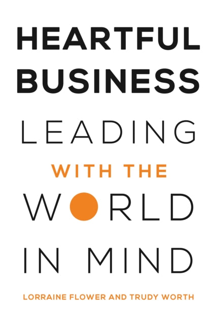 Binding: Paperback
Description: Select Guide Rating
Title: Heartful Business Leading With The World In Mind
Author(s): Worth Trudy
Publisher: Austin Macauley Publishers
Barcode: 9781398487253
Pages: 192 Pages, 0
Publication Date: 8/18/2023
Category: Business & Management